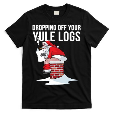 Dropping Off Your Yule Logs T-Shirt