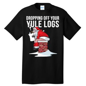 Dropping Off Your Yule Logs Tall T-Shirt