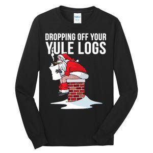 Dropping Off Your Yule Logs Tall Long Sleeve T-Shirt