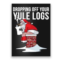 Dropping Off Your Yule Logs Poster