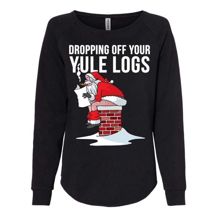 Dropping Off Your Yule Logs Womens California Wash Sweatshirt