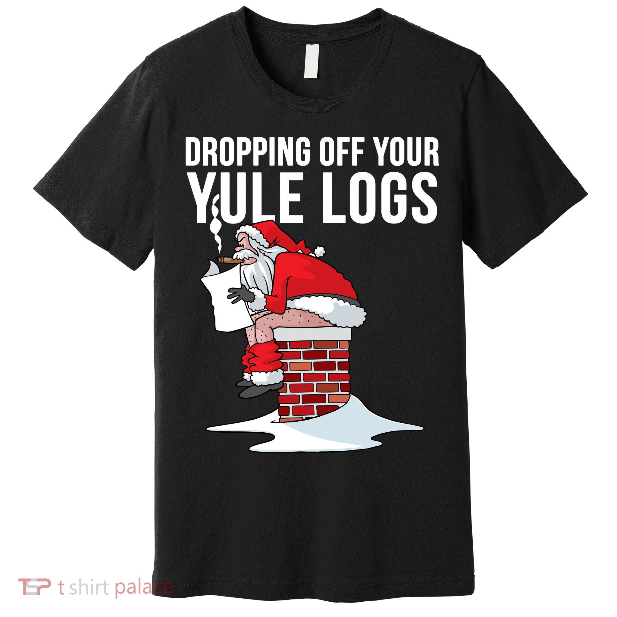 Dropping Off Your Yule Logs Premium T-Shirt