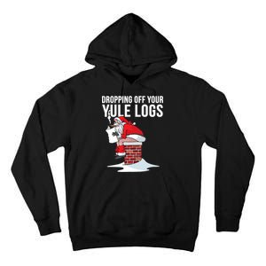 Dropping Off Your Yule Logs Tall Hoodie