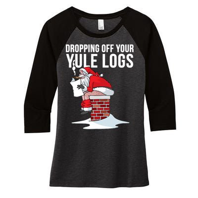 Dropping Off Your Yule Logs Women's Tri-Blend 3/4-Sleeve Raglan Shirt