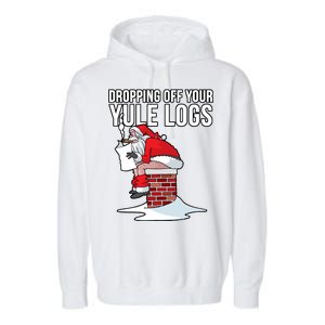 Dropping Off Your Yule Logs Garment-Dyed Fleece Hoodie