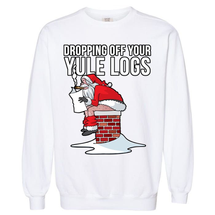 Dropping Off Your Yule Logs Garment-Dyed Sweatshirt