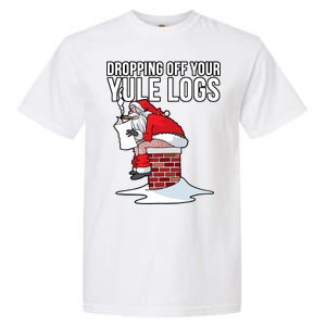 Dropping Off Your Yule Logs Garment-Dyed Heavyweight T-Shirt