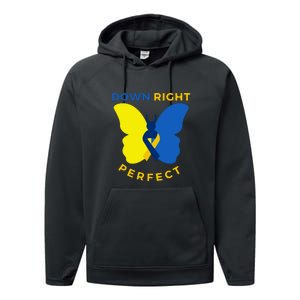 Down Right Perfect Butterfly Down Syndrome Awareness Gift Performance Fleece Hoodie