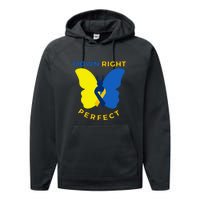 Down Right Perfect Butterfly Down Syndrome Awareness Gift Performance Fleece Hoodie