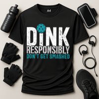 Dink Responsibly Pickleball Player Funny Pickleball Performance Shirt