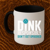 Dink Responsibly Pickleball Player Funny Pickleball Mug