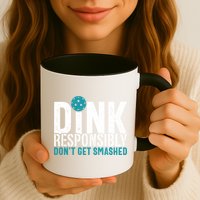 Dink Responsibly Pickleball Player Funny Pickleball Mug