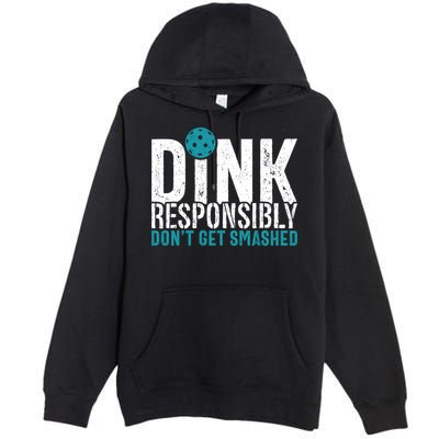 Dink Responsibly Pickleball Player Funny Pickleball Premium Pullover Hoodie