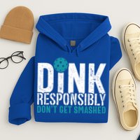 Dink Responsibly Pickleball Player Funny Pickleball Hoodie