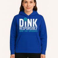 Dink Responsibly Pickleball Player Funny Pickleball Hoodie