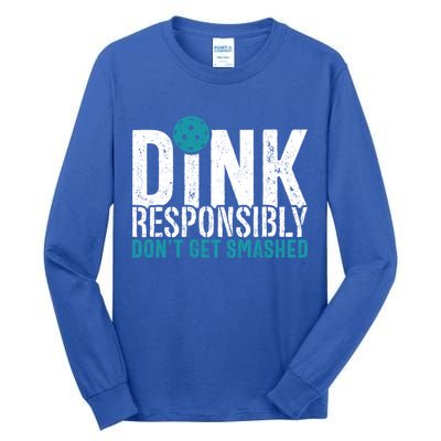 Dink Responsibly Pickleball Player Funny Pickleball Tall Long Sleeve T-Shirt