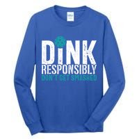 Dink Responsibly Pickleball Player Funny Pickleball Tall Long Sleeve T-Shirt