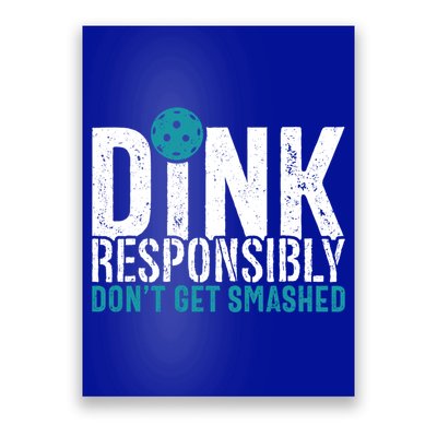 Dink Responsibly Pickleball Player Funny Pickleball Poster