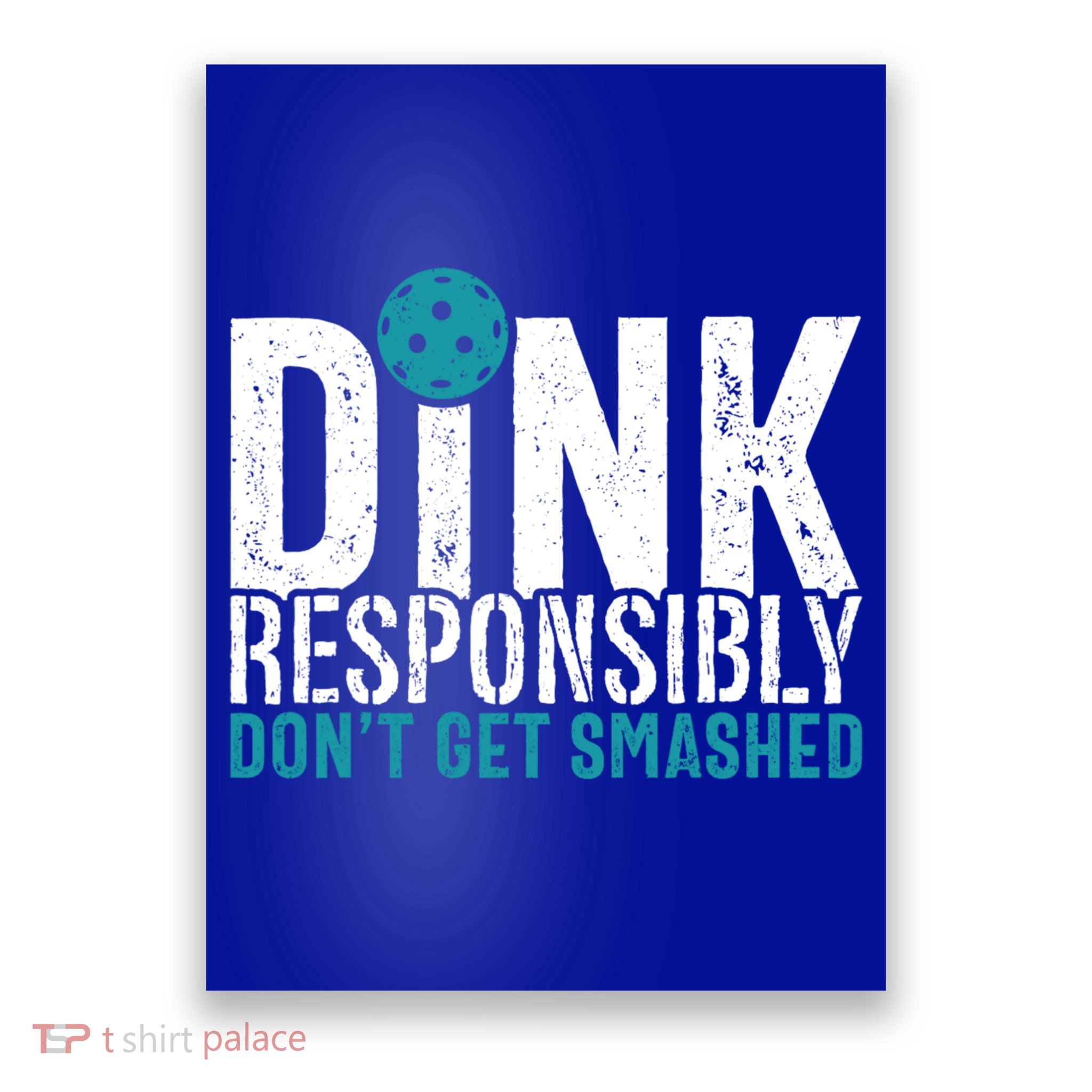 Dink Responsibly Pickleball Player Funny Pickleball Poster