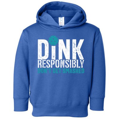 Dink Responsibly Pickleball Player Funny Pickleball Toddler Hoodie
