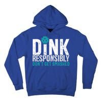 Dink Responsibly Pickleball Player Funny Pickleball Tall Hoodie