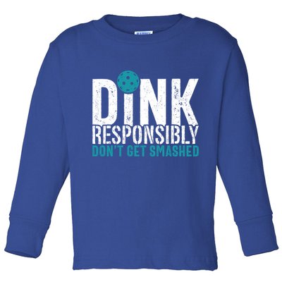 Dink Responsibly Pickleball Player Funny Pickleball Toddler Long Sleeve Shirt