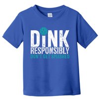 Dink Responsibly Pickleball Player Funny Pickleball Toddler T-Shirt