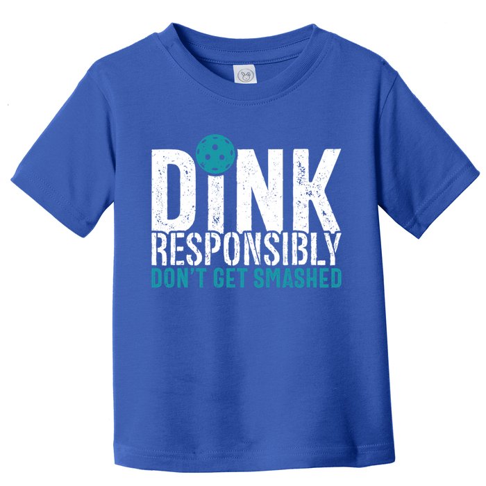 Dink Responsibly Pickleball Player Funny Pickleball Toddler T-Shirt