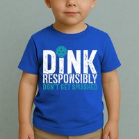 Dink Responsibly Pickleball Player Funny Pickleball Toddler T-Shirt