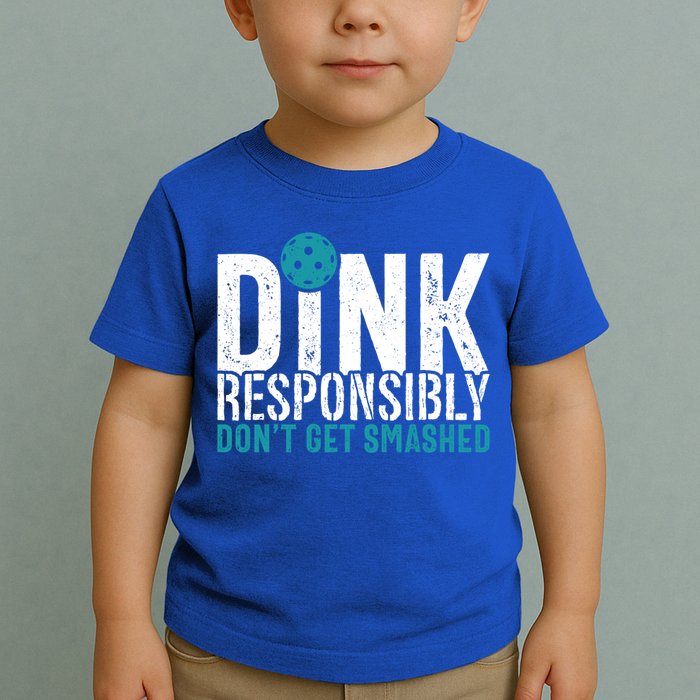 Dink Responsibly Pickleball Player Funny Pickleball Toddler T-Shirt