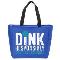 Dink Responsibly Pickleball Player Funny Pickleball Zip Tote Bag