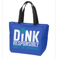 Dink Responsibly Pickleball Player Funny Pickleball Zip Tote Bag