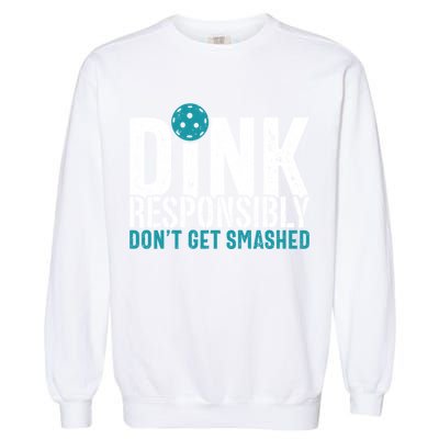 Dink Responsibly Pickleball Player Funny Pickleball Garment-Dyed Sweatshirt