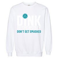 Dink Responsibly Pickleball Player Funny Pickleball Garment-Dyed Sweatshirt