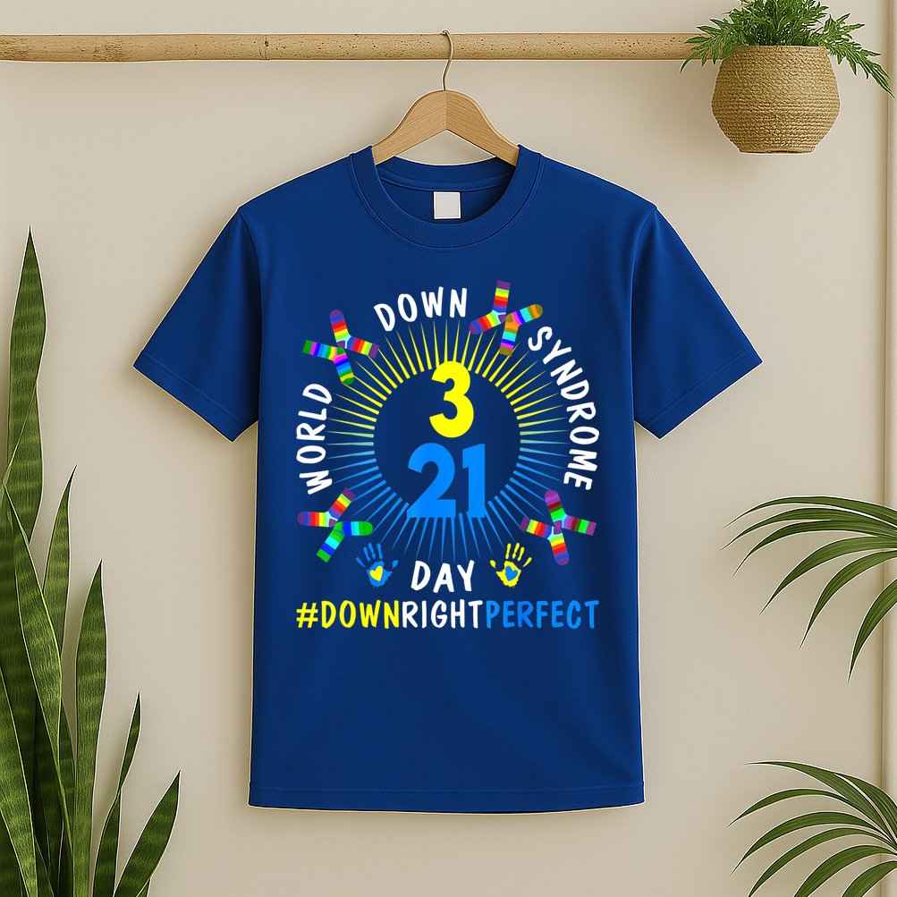 Down Right Perfect World Down Syndrome Awareness Day Socks T-Shirt