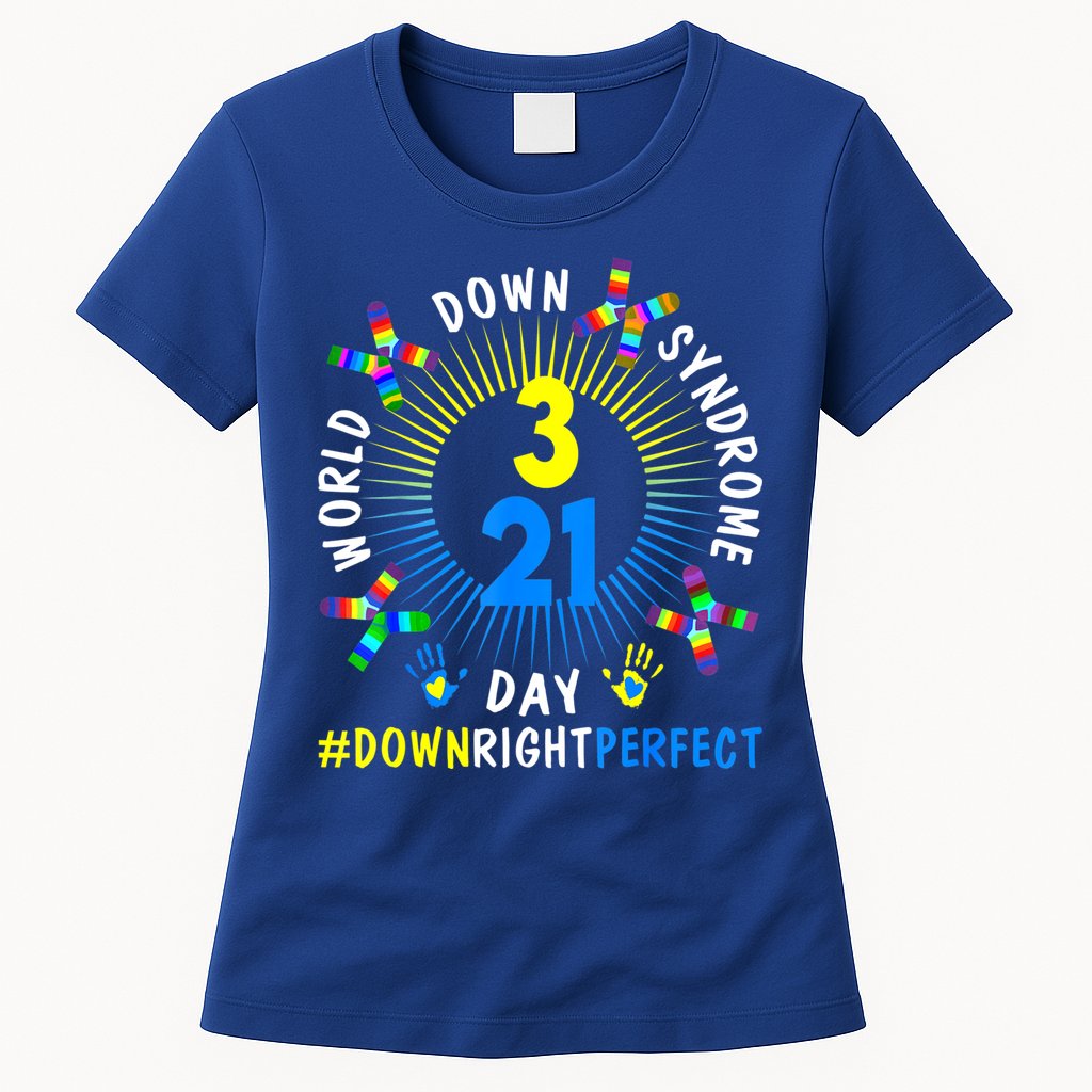 Down Right Perfect World Down Syndrome Awareness Day Socks Womens T-Shirt