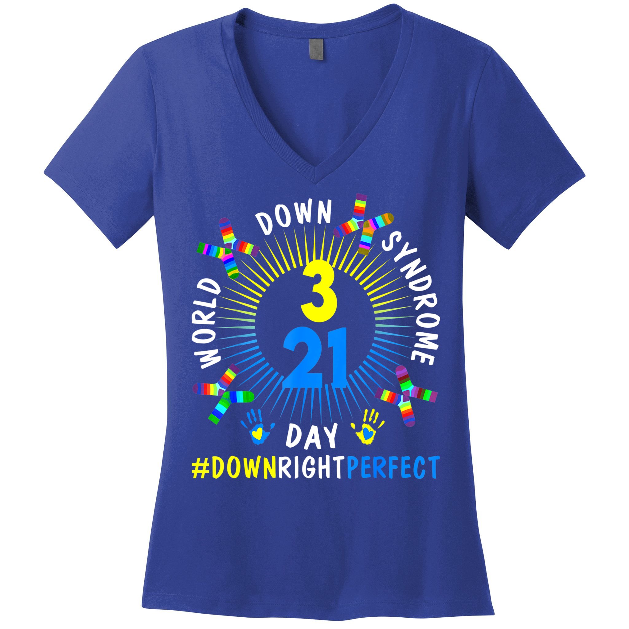 Down Right Perfect World Down Syndrome Awareness Day Socks Women's V-Neck T-Shirt