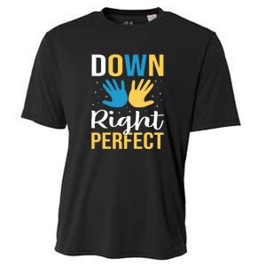 Down Right Perfect For Down Syndrome Awareness Gift Cooling Performance Crew T-Shirt