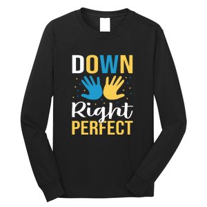 Down Right Perfect For Down Syndrome Awareness Gift Long Sleeve Shirt