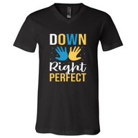 Down Right Perfect For Down Syndrome Awareness Gift V-Neck T-Shirt