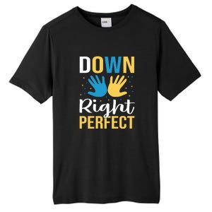 Down Right Perfect For Down Syndrome Awareness Gift Tall Fusion ChromaSoft Performance T-Shirt