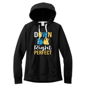 Down Right Perfect For Down Syndrome Awareness Gift Women's Fleece Hoodie