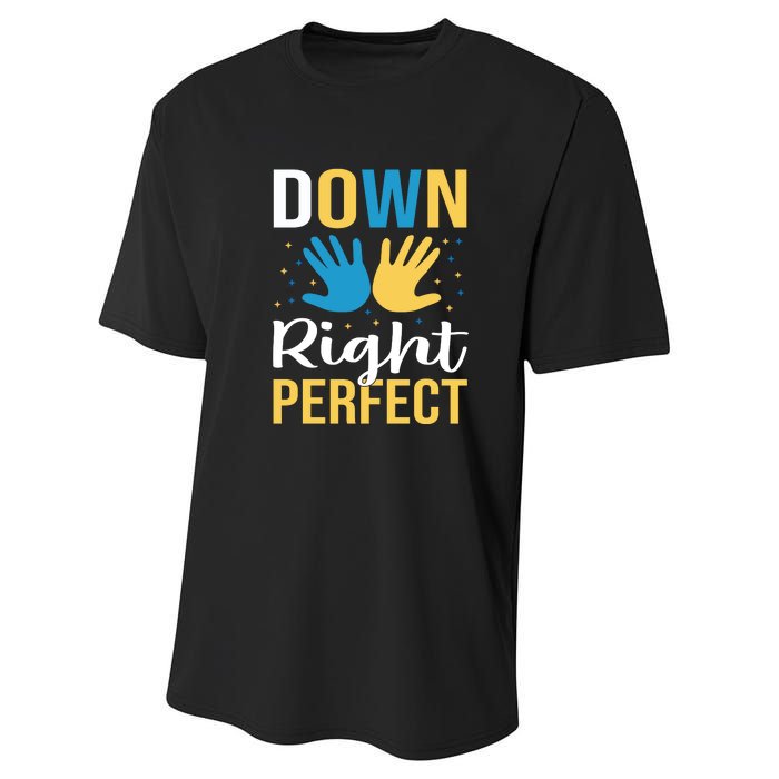 Down Right Perfect For Down Syndrome Awareness Gift Performance Sprint T-Shirt