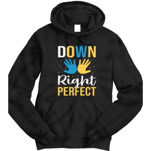 Down Right Perfect For Down Syndrome Awareness Gift Tie Dye Hoodie