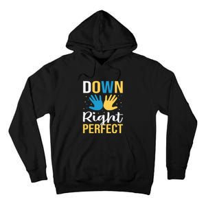 Down Right Perfect For Down Syndrome Awareness Gift Tall Hoodie