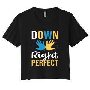 Down Right Perfect For Down Syndrome Awareness Gift Women's Crop Top Tee