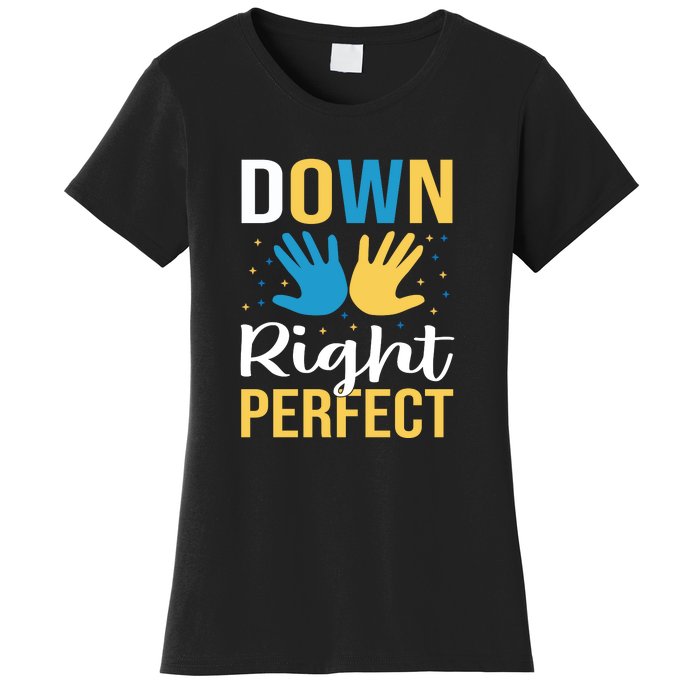 Down Right Perfect For Down Syndrome Awareness Gift Women's T-Shirt