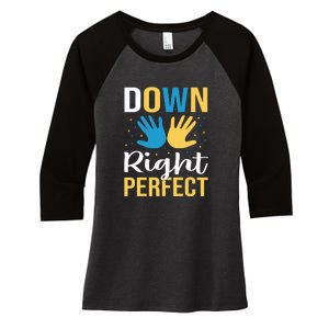 Down Right Perfect For Down Syndrome Awareness Gift Women's Tri-Blend 3/4-Sleeve Raglan Shirt