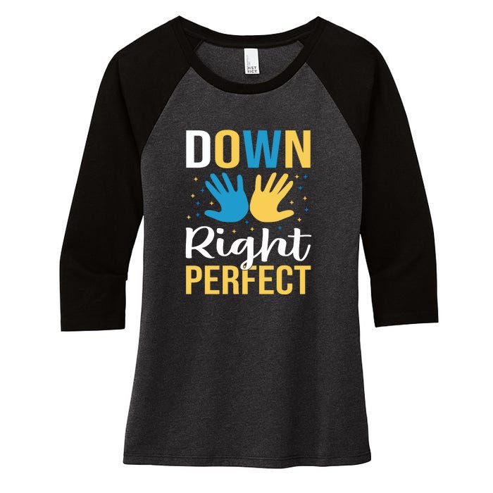 Down Right Perfect For Down Syndrome Awareness Gift Women's Tri-Blend 3/4-Sleeve Raglan Shirt