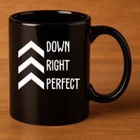 Down Right Perfect Down Syndrome Awareness 11oz C Handle Ceramic Mug
